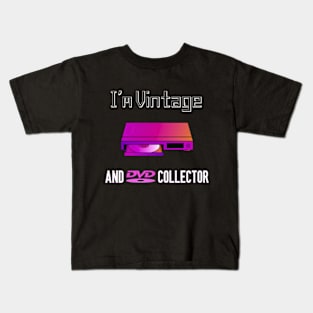 I'm Vintage and DVD Collector Kids T-Shirt